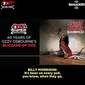 Ozzy Osbourne and Billy Morrison take you track by track through Ozzy’s first solo album, ‘Blizzard of Ozz,’ on its 40th anniversary. Tune in tonight, 9/18, at 5pm ET on SiriusXM Ozzy's Boneyard. | SiriusXM