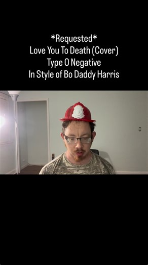 *Requested* Love You To Death (Cover) Type O Negative In Style of Bo Daddy Harris #fyp #foryou #typeonegative #reelsinstagram #reels #cover #coversong #bodaddyharris #reelitfeelit #reelsvideo #rock | Bo Daddy Harris