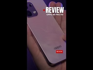 Oppo A6 Pro 5G Review