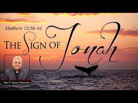 The Sign of Jonah | Luke 11:29-32 | Powerful Biblical Message by Fr. James Shamaun