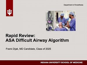 Rapid Review: ASA Difficult Airway Algorithm by Frank Dijak, MD Candidate, Class of 2025