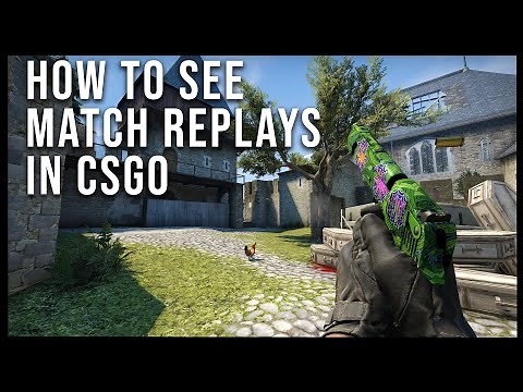 How to See Csgo Match Replays
