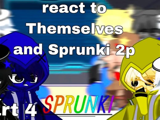 Sprunki react to themselves & Sprunki2p||Part 4||HD||  4 Sprunki 2p||