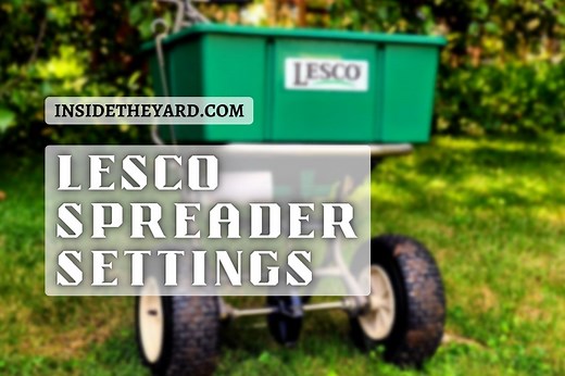 [Explained] Lesco Spreader Settings For Different Applications! - Inside The Yard