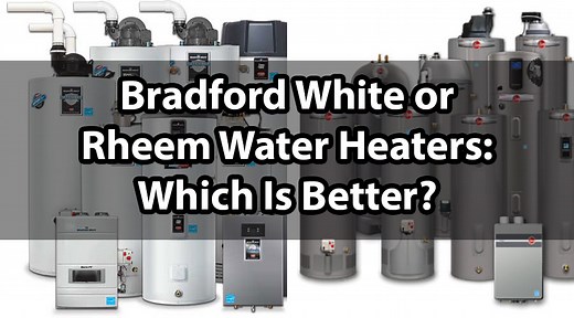 Bradford White or Rheem Water Heaters: Which Is Better?