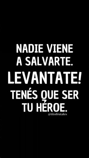 Esperar que alguien más te rescate es renunciar a tu poder.