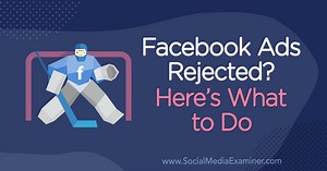 How to Fix Rejected Ads on Facebook