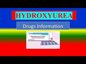 HYDROXYUREA - - Generic Name , Brand Names, How to use, Precautions, Side Effects