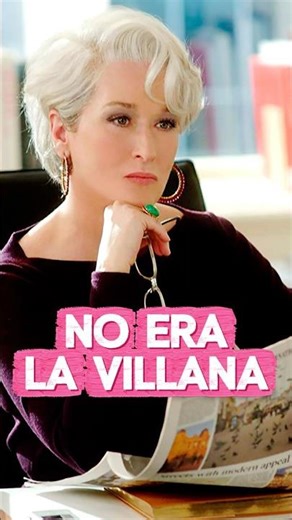¿Y si Miranda Priestly nunca fue la villana?