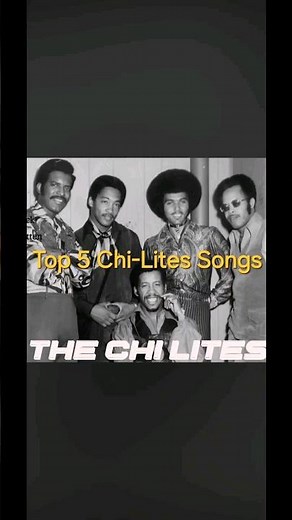 Top 5 Chi-Lites Songs #rhythmandblues #soul