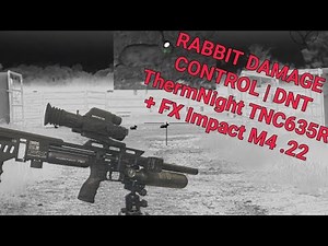 RABBIT DAMAGE CONTROL | DNT ThermNight TNC635R + FX Impact M4 .22 in Action!