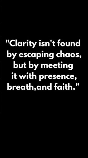 "Meet Your Chaos with presence, not panic."