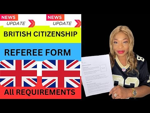 Referee Declaration Form/ UK Citizenship 2023/Detailed Explanation/Requirements /My Experience