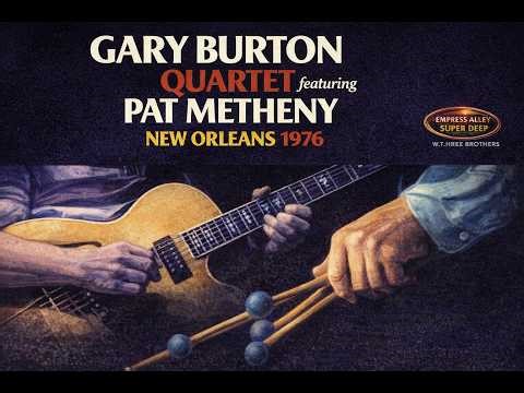 Gary Burton Quartet featuring Pat Metheny / New Orleans Oct 1976