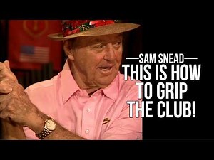 Sam Snead How to Grip the Golf Club