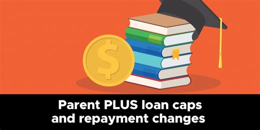 What you need to know about Parent PLUS loan caps, repayment changes