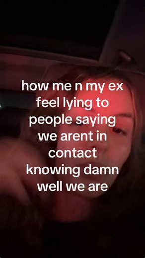 When You & Your Ex Lie About Not Being in Contact Meme
