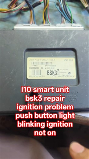 I10 smart unit ! bsk3 repair ignition problem push button light blinking ignition not on