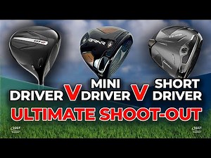 Driver V Mini Driver V Short Shaft Driver ("THRIVER") - ULTIMATE SHOOT-OUT!!!