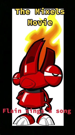 The Mixels Movie : flain sings a song