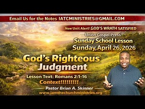 Sunday School Lesson UGP Sunday, April 26, 2026 God’s Righteousness Judgment Romans 2:1-16.