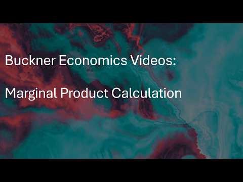 Buckner Marginal Product Calculation Video