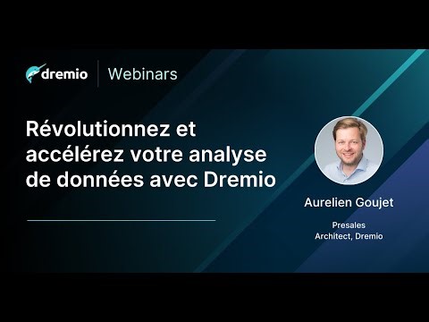 Révolutionnez et accélérez votre analyse de données avec Dremio