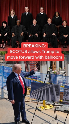BREAKING: SCOTUS allows Trump to move forward with ballroom