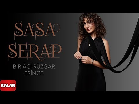 Sasa Serap - Bir Acı Rüzgar Esince I Sızı © 2022 Kalan Müzik