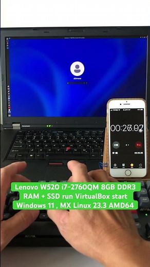 Lenovo W520 i7-2760QM 8GB DDR3 RAM + SSD run VirtualBox start Windows 11 , MX Linux 23.3 AMD64