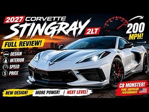 2027 Corvette Stingray 2LT — FULL REVIEW! Design, Interior, Speed & Price (200 MPH C8!)