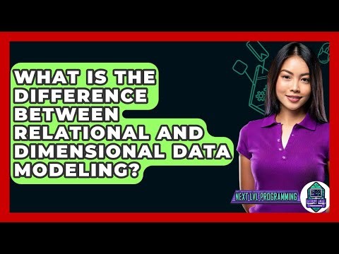 What Is The Difference Between Relational And Dimensional Data Modeling? - Next LVL Programming