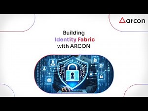 Building Identity Fabric with ARCON