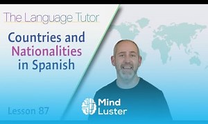 Mind Luster - Learn Countries and Nationalities in Spanish | The Language Tutor Lesson 87