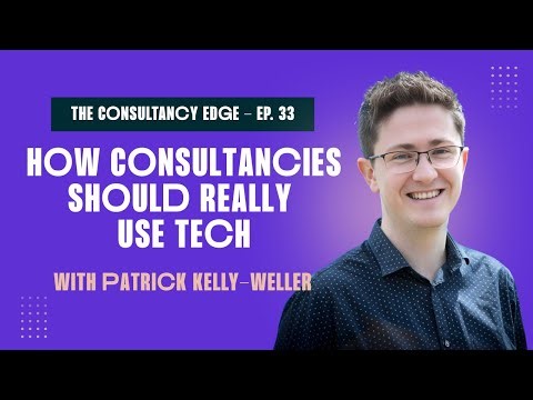 How Consultancies Should Really Use Tech, with Patrick Kelly-Weller