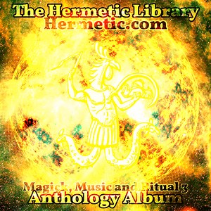 The Hermetic Library Anthology Album - Magick, Music and Ritual 3 by Hermetic Library