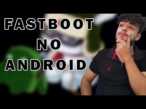 O QUE É FASTBOOT???