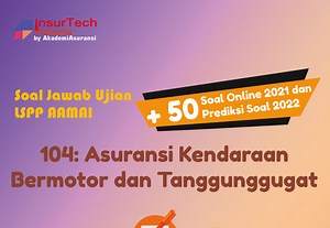 Soal Jawab AAMAI 104 Asuransi Kendaraan Bermotor dan Tanggung Gugat, Ujian 2022