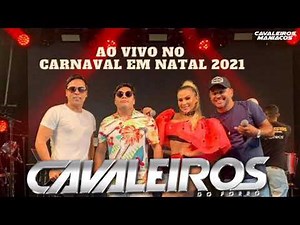 Cavaleiros do Forró (Elétrico) | Ao Vivo no Carnaval de Natal 2021