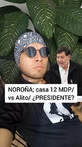 425K views · 28K reactions | NOROÑA; casa 12mdp / vs Alito / ¿Presidente? | Tello Ponce de León | Facebook