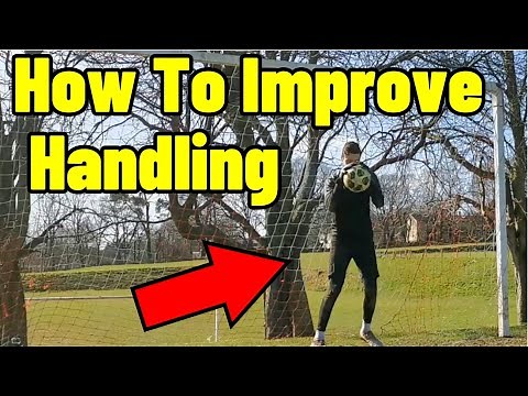 How To Improve Handling As A Goalkeeper - Goalkeeper Tips and Tutorials - Catching Tutorial