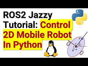 ROS2 Jazzy Tutorial: Control of 2D Mobile Robot in Python using Turtlesim Simulation