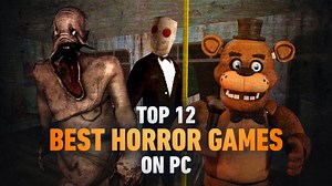 The 12 Best Horror Games on PC