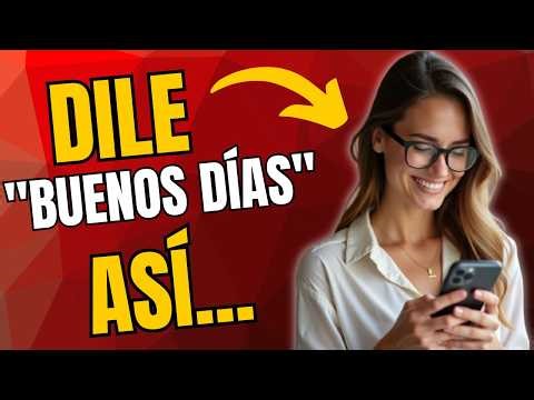 LOS 4 mensajes de "buenos dias"que TODO hombre DEBE saber (¡Ninguna mujer lo ignorará!)