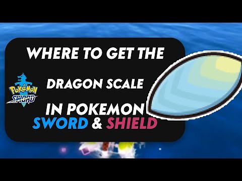 How To Get The Dragon Scale In Pokemon Sword & Pokemon Shield