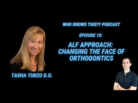 ALF Approach - Changing The Face Of Orthodontics - Tasha Turzo - Episode 10