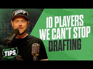 10 Players We Can't Stop Drafting in 2026 | Just The Tips