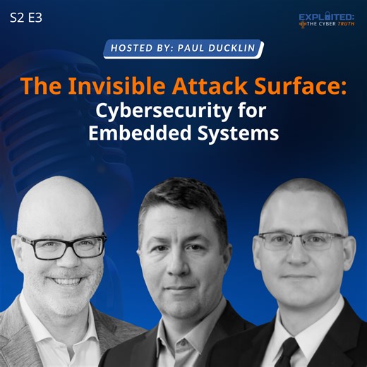 The Invisible Attack Surface in Embedded Security | Podcast