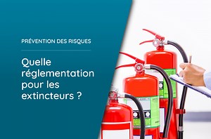Quelle réglementation pour les extincteurs en 2025 ?