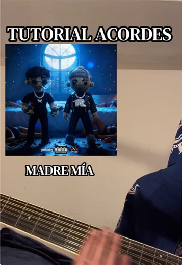 Tutorial de Acordes: Aprende Madre Mía